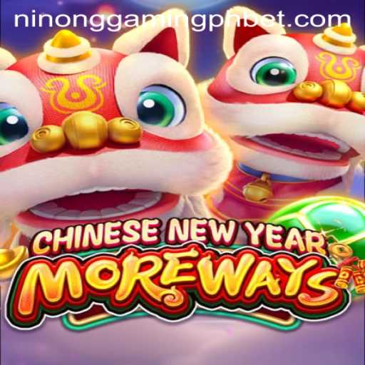 Experience the Thrills of CHINESENEWYEARMOREWAYS with Ninong Gaming PH