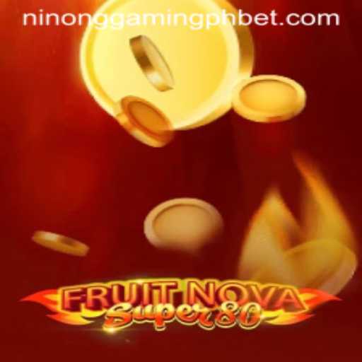 Discovering the Excitement of FruitNovaSuper80 with Ninong Gaming PH