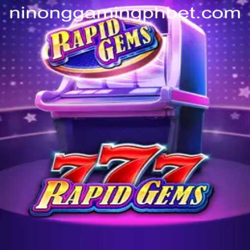 Exploring RapidGems777: A Thrilling New Addition to Ninong Gaming PH