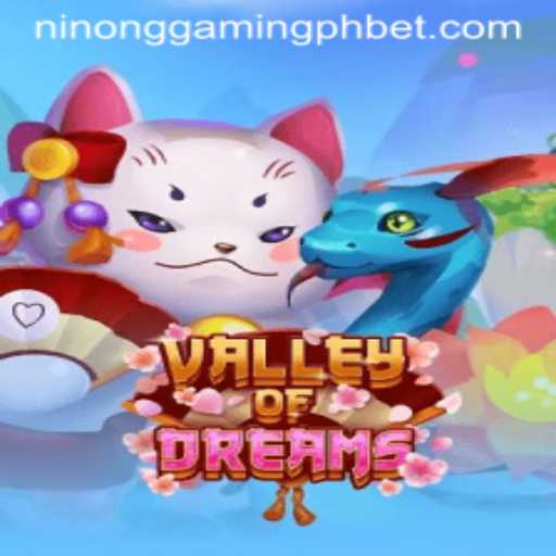 Exploring the Enchanting World of Valley of Dreams with Ninong Gaming PH